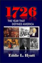 1726 The Year That Defined America by Dr. Eddie L. Hyatt