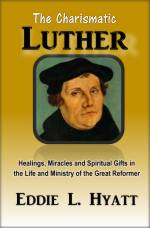 The Charismatic Luther by Dr. Eddie Hyatt