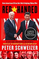 Red Handed: How American Elites Get Rich Helping China Win by Peter Schweizer